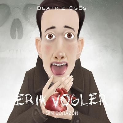 Erik Vogler: Sin corazón - Beatriz Osés García, Audio, 9789177912910