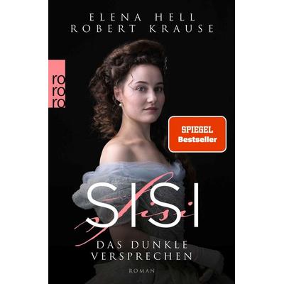 Sisi: Das dunkle Versprechen, Taschenbuch von Elena Hell,Robert Krause, Rowohlt Taschenbuch, 978-3-499-00875-7