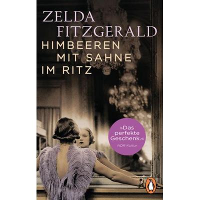 Himbeeren mit Sahne im Ritz, Taschenbuch von Zelda Fitzgerald, Penguin