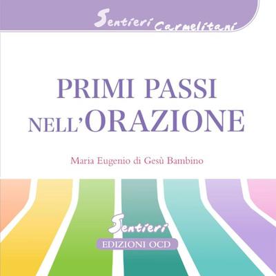 Primi passi nell'orazione - Maria Eugenio di Gesù Bambino, Audio, 9788872299746