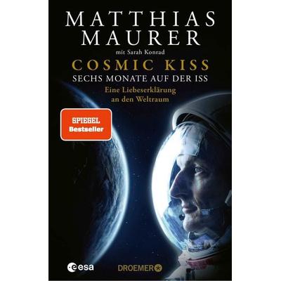 Cosmic Kiss, Gebundene Ausgabe von Matthias Maurer, Droemer Knaur, 978-3-426-44652-2