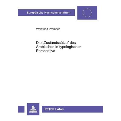 Die 'Zustandssätze' des Arabischen in typologischer Perspektive, Taschenbuch von Waldfried Premper, Peter Lang GmbH, Internationaler Verlag der