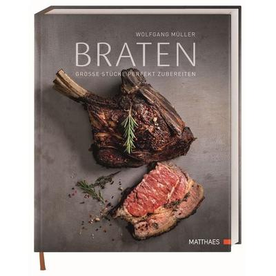 Braten, Gebundene Ausgabe von Wolfgang Müller, Matthaes, 978-3-9854106-3-7