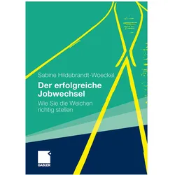 Der erfolgreiche Jobwechsel, Fachbücher von Sabine Hildebrandt-Woeckel