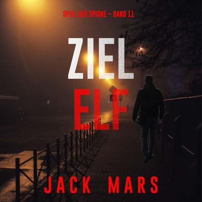 Ziel Elf (Spiel der Spione – Band 11) - Jack Mars, Audio, 9798261406808