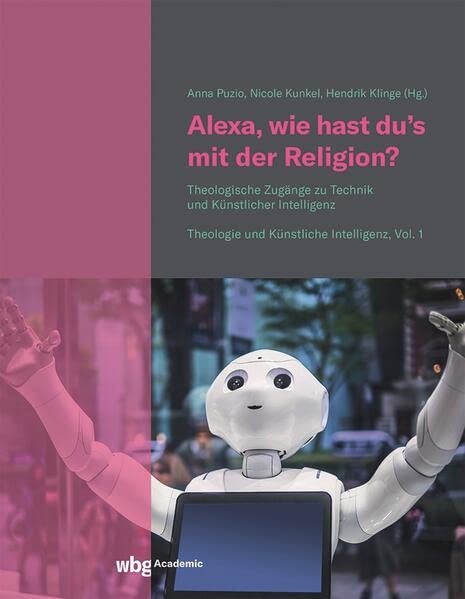 Anna Puzio - Alexa, wie hast du's mit der Religion?: Theologische Zugänge zu Technik und Künstlicher Intelligenz - Preis vom 02.10.2026 23:42:20 h