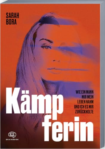 Sarah Bora - Kämpferin: Wie ein Mann mir mein Leben nahm und ich es mir zurückholte - Preis vom 11.10.2026 03:10:56 h