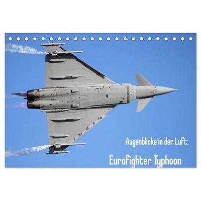 Augenblicke in der Luft: Eurofighter Typhoon (Tischkalender 2027 DIN A5 quer), CALVENDO Monatskalender