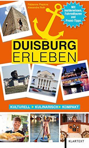 Fabienne Piepiora;Alexandra Roth - Duisburg erleben: Kulturell Kulinarisch Kompakt - Preis vom 02.10.2026 23:42:20 h