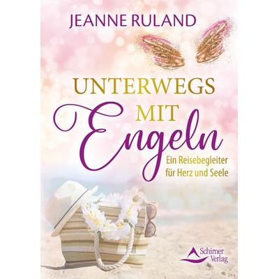 Unterwegs mit Engeln, Taschenbuch von Jeanne Ruland, Schirner, 978-3-8434-1519-4