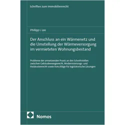 Der Anschluss an ein Wärmenetz und die Umstellung der Wärmeversorgung im vermieteten Wohnungsbe, Fachbücher von Philipp I. Lee