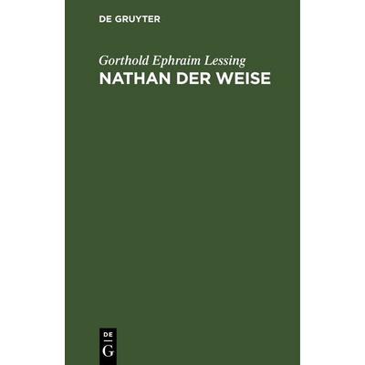 Nathan der Weise, Gebundene Ausgabe von Gorthold Ephraim Lessing, De Gruyter, 978-3-11-242553-4