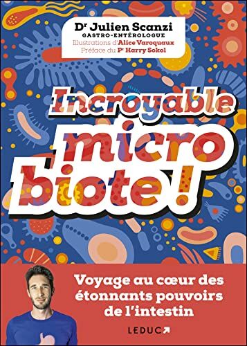 Julien Scanzi - Incroyable microbiote ! : voyage au coeur des étonnants pouvoirs de l'intestin - Preis vom 16.10.2026 11:41:07 h
