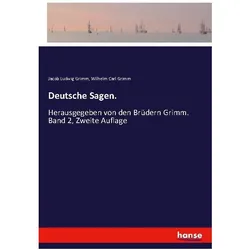 Deutsche Sagen., Belletristik von Wilhelm Carl Grimm, Jacob Ludwig Grimm