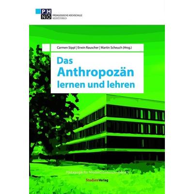 Das Anthropozän lernen und lehren, Taschenbuch von , Studien Verlag, 978-3-7065-5598-2