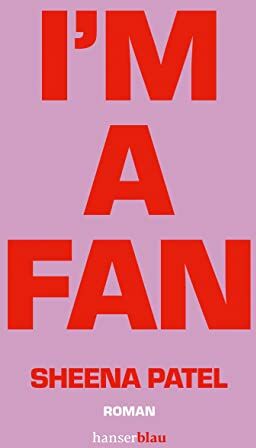 Sheena Patel - I’m a Fan: Roman - Preis vom 05.10.2026 03:47:11 h