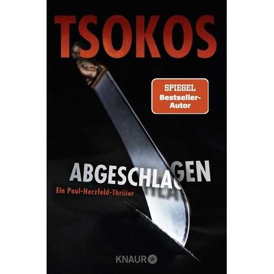 Abgeschlagen, Taschenbuch von Michael Tsokos, Knaur Taschenbuch, 978-3-426-52439-8