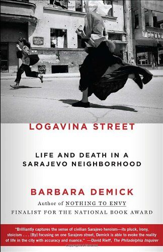 Barbara Demick - Logavina Street: Life and Death in a Sarajevo Neighborhood - Preis vom 09.10.2026 07:28:09 h