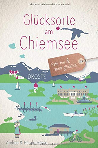 Andrea Hesse - Glücksorte am Chiemsee: Fahr hin und werd glücklich - Preis vom 13.10.2026 11:25:28 h