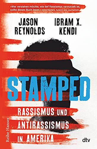 Jason Reynolds - Stamped - Rassismus und Antirassismus in Amerika: Jugendbuchausgabe des National-Book-Award-Gewinners Gebrandmarkt von Ibram X. Kendi (Reihe Hanser) - Preis vom 16.10.2026 11:41:07 h