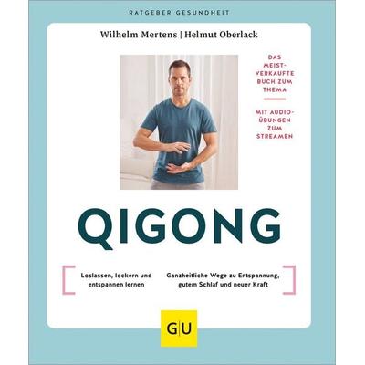 Qigong, Taschenbuch von Helmut Oberlack,Wilhelm Mertens, Gräfe und Unzer Verlag GmbH, 978-3-8338-9781-8