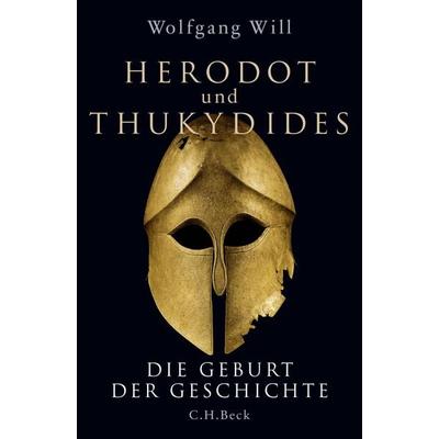 Herodot und Thukydides, Gebundene Ausgabe von Wolfgang Will, C.H. Beck, 978-3-406-83393-9