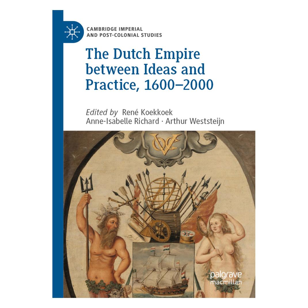 Springer The Dutch Empire between Ideas and Practice, 1600-2000 (Englisch, Softcover, Anne-Isabelle, Arthur, René Koekkoek, Richard, Weststeijn) (56164003)