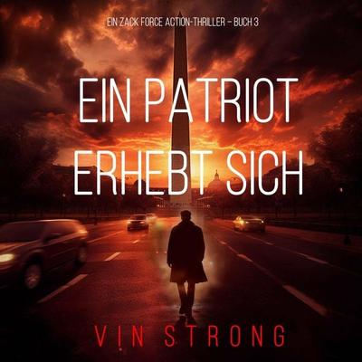 Ein Patriot erhebt sich (Ein Zack Force Action-Thriller – Buch 3) - Vin Strong, Audio, 9798261431213