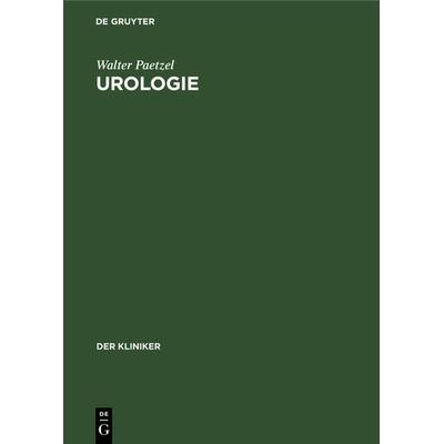 Urologie, Gebundene Ausgabe von Walter Paetzel, De Gruyter, 978-3-11-104762-1