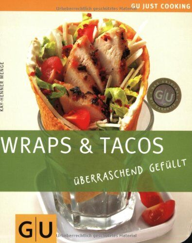 Kay-Henner Menge - Wraps &Tacos: überraschend gefüllt: überraschend gefüllt. Just Cooking (GU Just Cooking) - Preis vom 09.10.2026 07:28:09 h