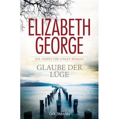 Glaube der Lüge, Taschenbuch von Elizabeth George, Goldmann