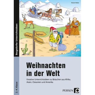 Weihnachten in der Welt, Geheftet von Nicole Weber, Persen Verlag in der AAP Lehrerwelt GmbH, 978-3-403-20371-1
