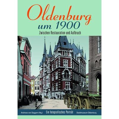 Oldenburg um 1900, Taschenbuch von , Isensee, Florian, GmbH, 978-3-7308-1499-4