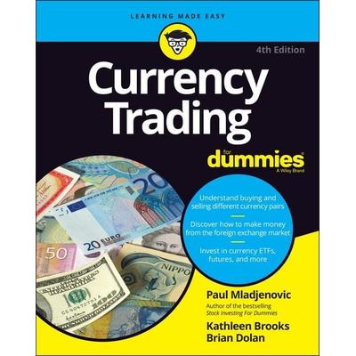 Currency Trading For Dummies, Taschenbuch von Paul Mladjenovic,Kathleen Brooks,Brian Dolan, John Wiley & Sons, 978-1-119-82472-5