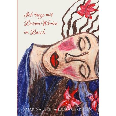 Ich tanze mit Deinen Worten im Bauch, Taschenbuch von Marina Berin,Laura Gerritsen, BoD – Books on Demand, 978-3-7519-7875-0