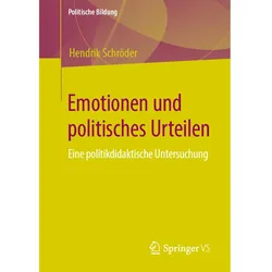 Emotionen und politisches Urteilen, Fachbücher von Hendrik Schröder