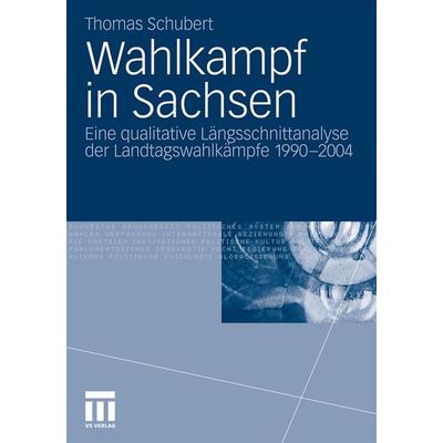Wahlkampf in Sachsen, Taschenbuch von Thomas Schubert, VS Verlag für Sozialwissenschaften, 978-3-531-18048-9