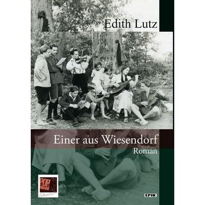 Einer aus Wiesendorf, Taschenbuch von Edith Lutz,Traian Pop, Pop, Traian, 978-3-86356-268-7