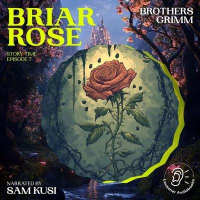 Briar Rose (Story Time, Episode 7) - The Brothers Grimm, Audio, 9783711909206