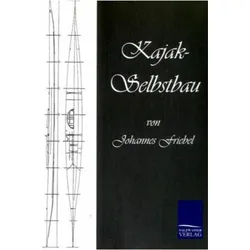 Kajak-Selbstbau, Ratgeber von Johannes Friebel
