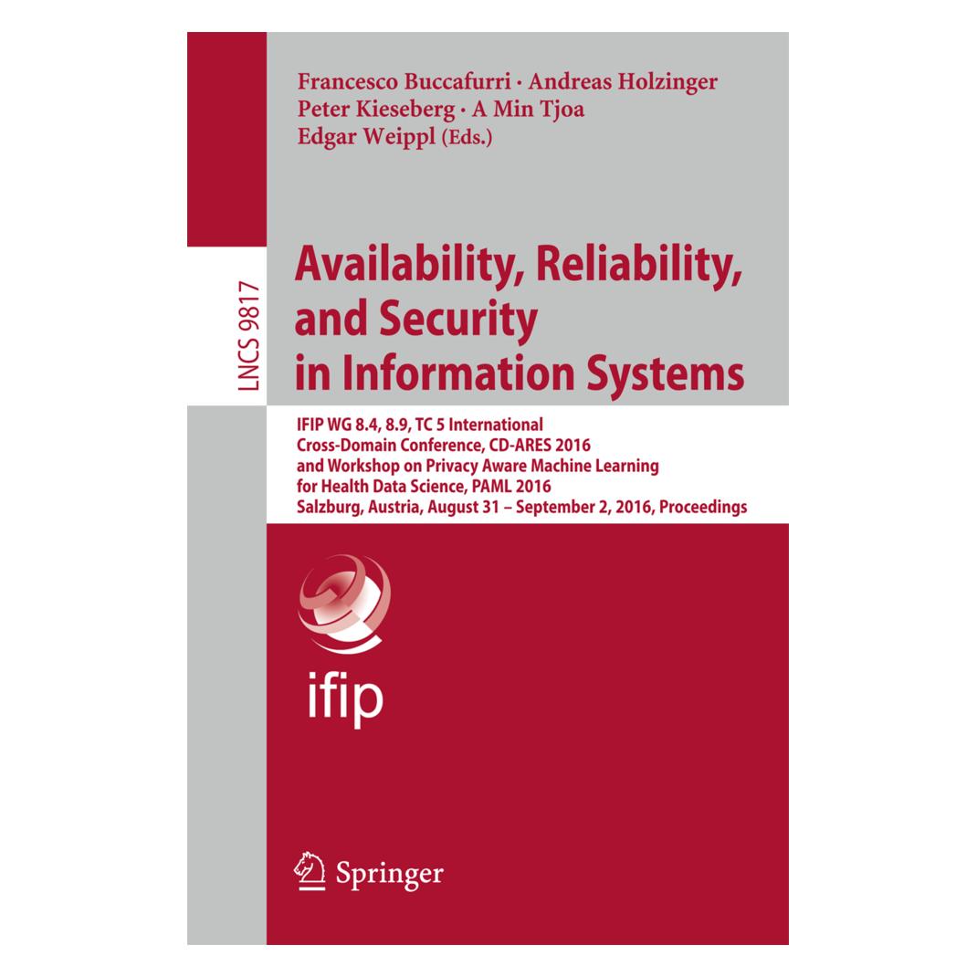 Springer Availability, Reliability, and Security in Information Systems (Englisch, Softcover, A Min Tjoa, Edgar Weippl, Francesco Buccafurri, Holzinger Andreas, Kieseberg Peter) (35127711)