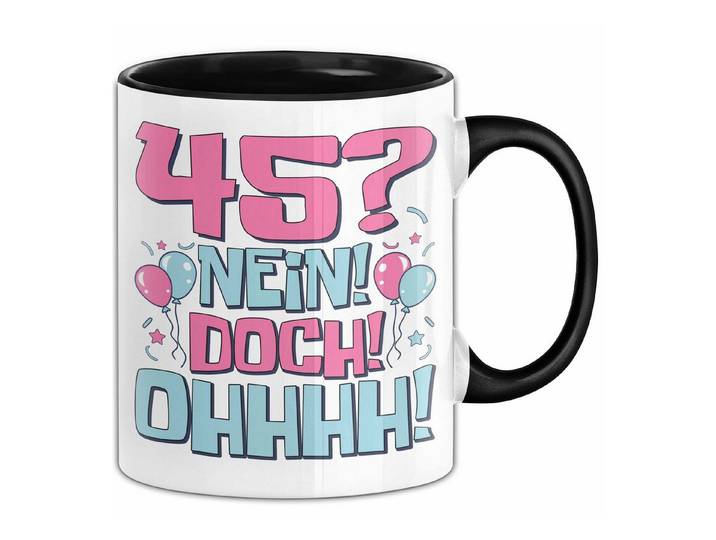Trendation Tasse 45er Geburtstag Geschenk Männer Frauen 45 Nein Doch Ohhhh Lustiger S