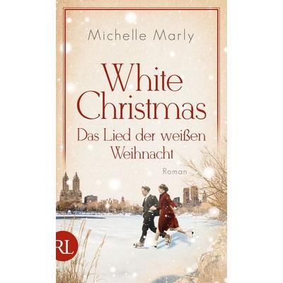 White Christmas – Das Lied der weißen Weihnacht, Gebundene Ausgabe von Michelle Marly, Rütten & Loening Berlin