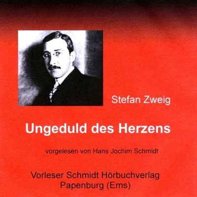 Ungeduld des Herzens - Stefan Zweig, Audio, 9783941324718