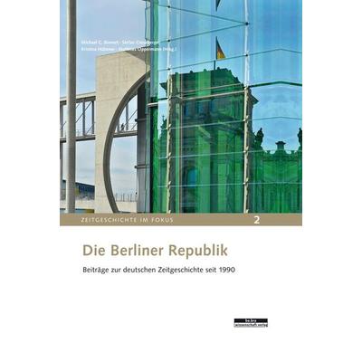 Die Berliner Republik, Gebundene Ausgabe von , BeBra Wissenschaft, 978-3-95410-101-6
