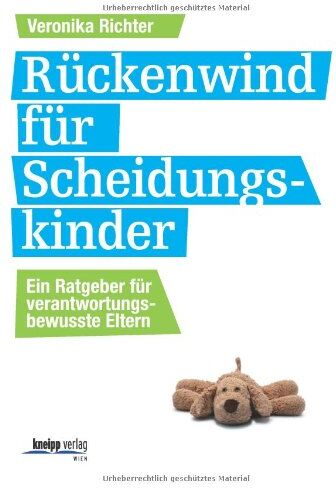 Veronika Richter - Rückenwind für Scheidungskinder: Ein Ratgeber für verantwortungsbewusste Eltern - Preis vom 19.10.2026 19:33:35 h