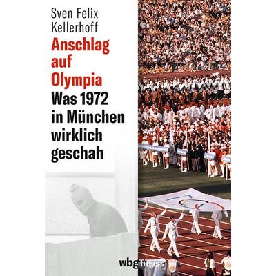 Anschlag auf Olympia, Gebundene Ausgabe von Sven Felix Kellerhoff, Theiss in Herder, 978-3-8062-4420-5