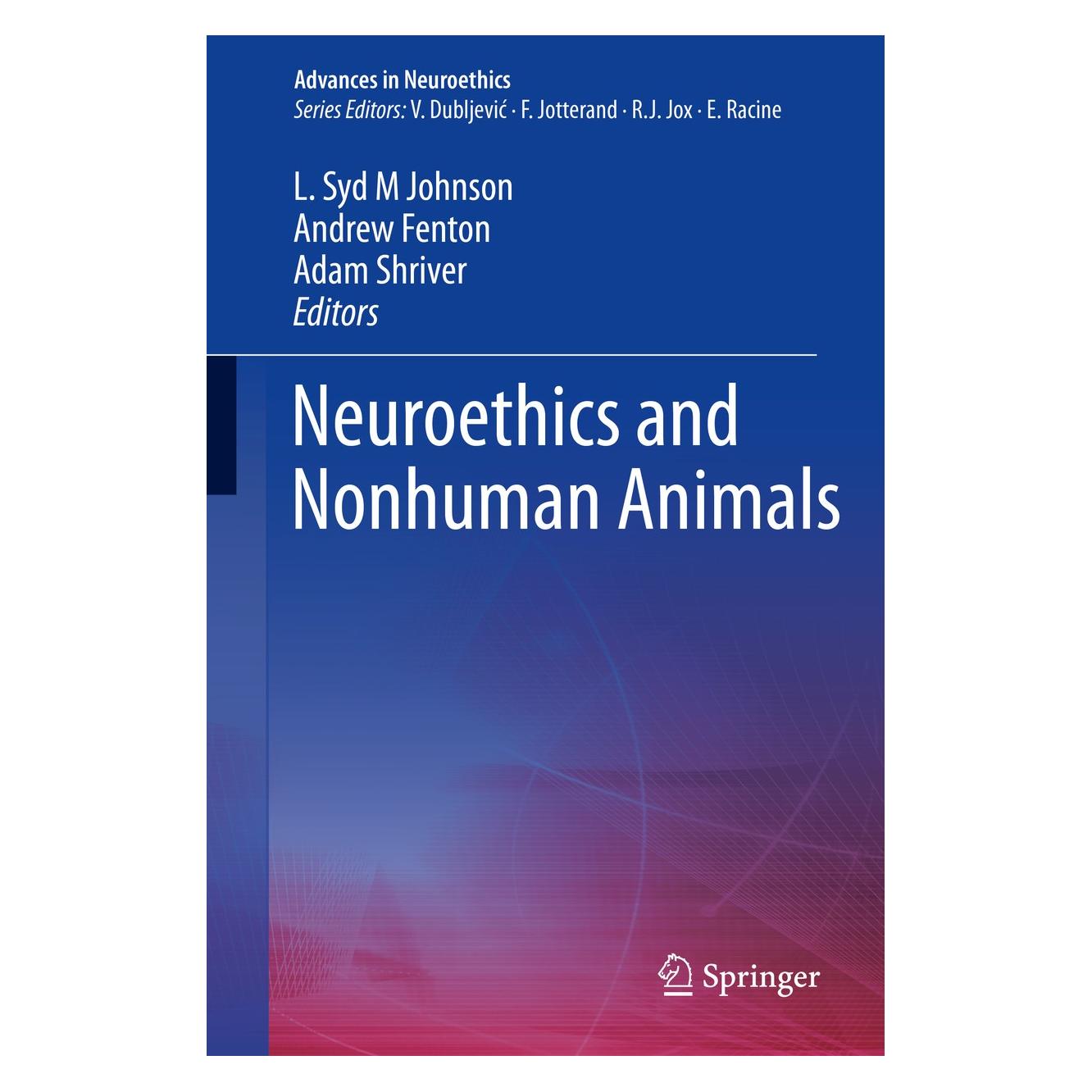 Springer Neuroethics and Nonhuman Animals (Englisch, Hardcover, Adam Shriver, Andrew Fenton, L. Syd M Johnson) (9783030310103)