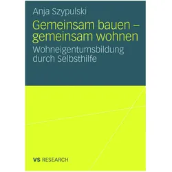 Gemeinsam bauen - gemeinsam wohnen, Fachbücher von Anja Szypulski