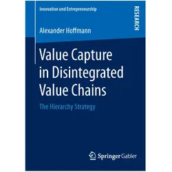 Value Capture in Disintegrated Value Chains, Fachbücher von Alexander Hoffmann